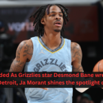Suspended As Grizzlies star Desmond Bane wreaks havoc in Detroit, Ja Morant shines the spotlight on him