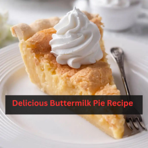 Delicious Buttermilk Pie Recipe