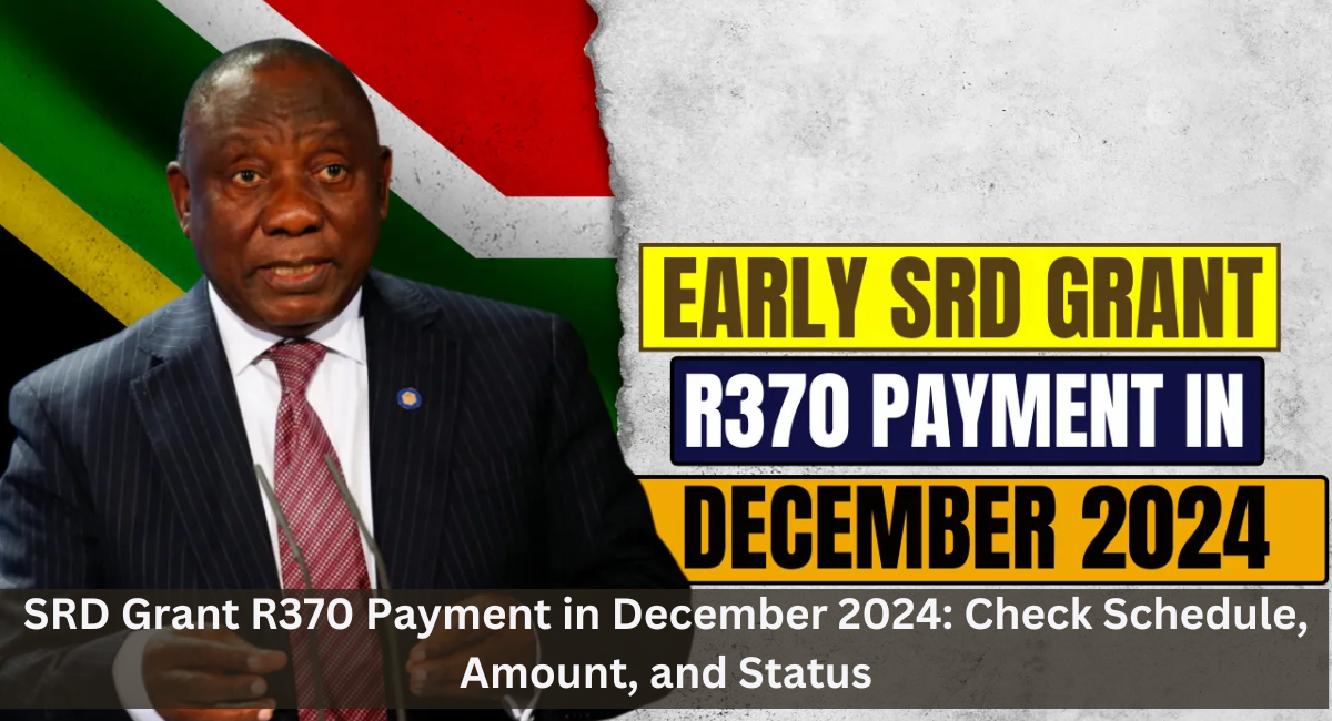 SRD Grant R370 Payment in December 2024: Check Schedule, Amount, and Status